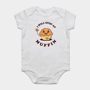 I Will Stop At Muffin Baby Bodysuit